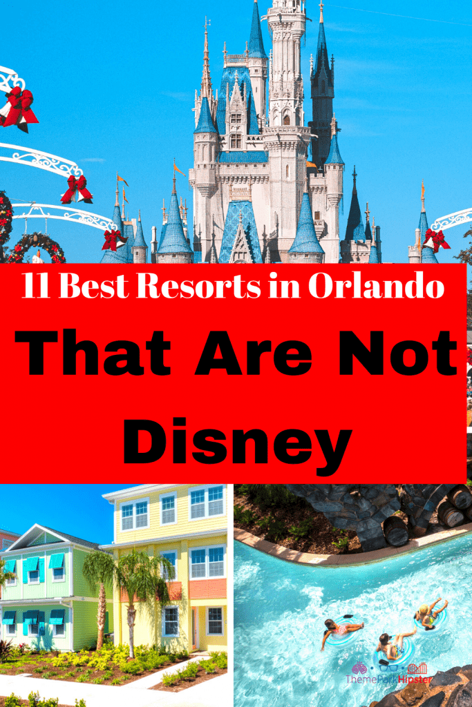 Theme Park Travel Guide to the 11 Best Resorts in Orlando That Are Not Disney World!